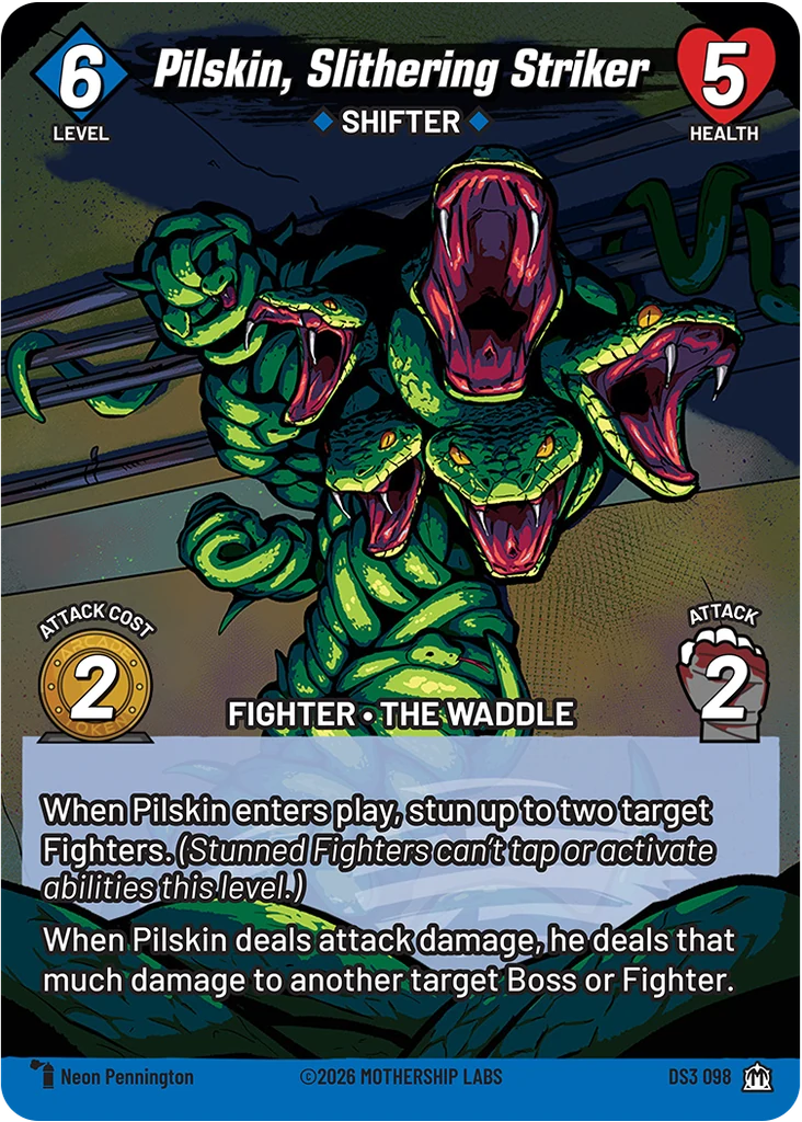 Pilskin, Slithering Striker